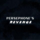 Persephone's Revenge