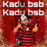 Mc Kadu Bsb