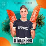 O Magrinho da Putaria