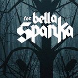 For Bella Spanka