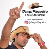 Denys Vaqueiro, o vaqueiro bom de Forró!