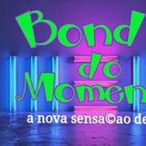 Bonde do Momento
