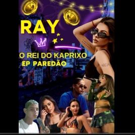 Imagem de RAY O REI DO KAPRIXO