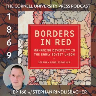 1869, Ep. 168 with Stephan Rindlisbacher, author of Borders in Red