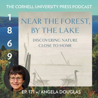 1869, Ep. 171 with Angela Douglas, author of Near the Forest, By the Lake