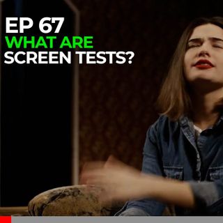 What are screen tests? Getting into it with Loveridge Digital Episode#67