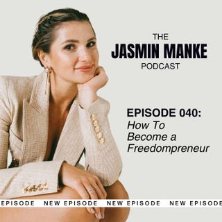 040: How To Become A Freedompreneur