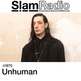#SlamRadio - 670 - Unhuman