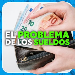 El problema de los sueldos en España - Economía Directa