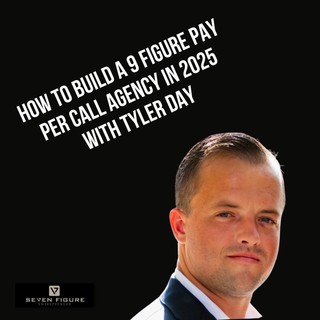 Ep 121. How To Build A 9 Figure Pay Per Call Agency In 2025 with Tyler Day