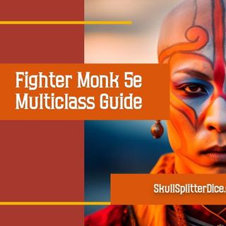 Fighter Monk Multiclass Guide for D&D 5e