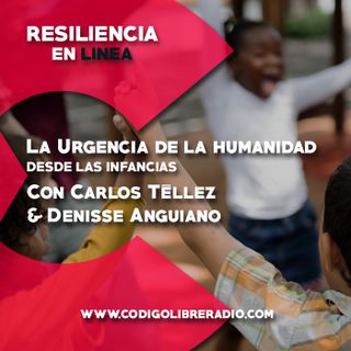 Resiliencia en Linea 92 :: La urgencia de la humanidad desde las infancias