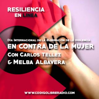 Resiliencia en Linea 95 :: Día Internacional de la Eliminación de la violencia en contra de la mujer