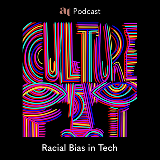 Culture Fit: Racial Bias in Tech #4 - Built-in Bias