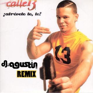 Calle 13 - Atrevete te te (Dj Agustin Remix)