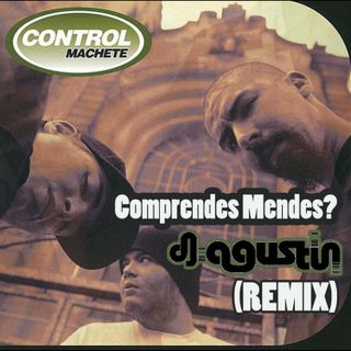 Control Machete - Comprendes mendes? (Dj Agustin Remix)