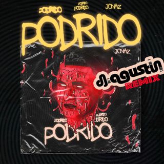 Jonaz - Podrido (Dj Agustin Rmx)