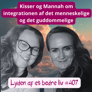 #407 - Kisser Paludan - Sjælens Sande Natur - Skab Forening mellem det Menneskelige og det Guddommelige - Hvad er Du her for at Udfolde?