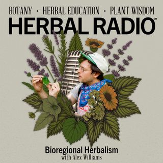 Bioregional Herbalism | Featuring Alex Williams