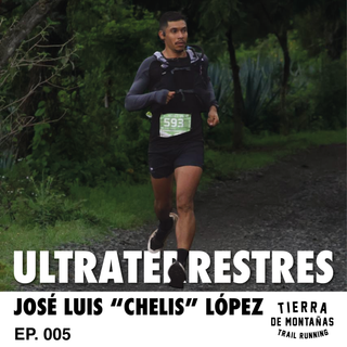 Correr explorando las emociones y la fortaleza mental | José Luis "Chelis" López | Ultraterrestres 005