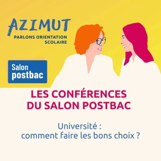 Conférence Salon Postbac : Université : comment faire les bons choix ? ➿