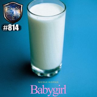 Ep.814 Babygirl con NICOLE KIDMAN es ERÓTICA y ELECTRIZANTE