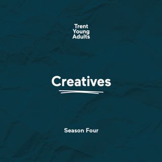 Trent Young Adults Podcast - Season 4 - Episode 3 - Faith and Work: Creatives