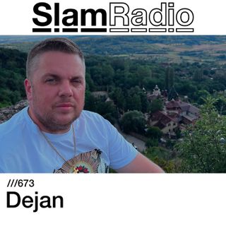 #SlamRadio - 673 - Dejan