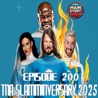 Episode 200: TNA Slammiversary 2025