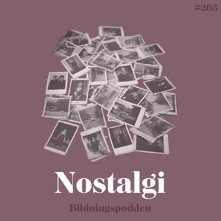 #205 Nostalgi