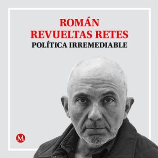Román Revueltas Retes. La mala educación, una enorme piedra en el camino