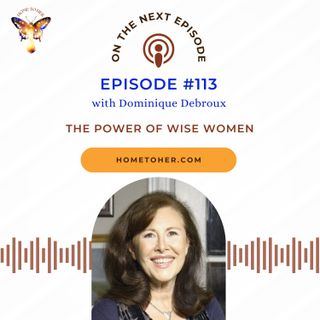 The Power of Wise Women with Dominique Debroux