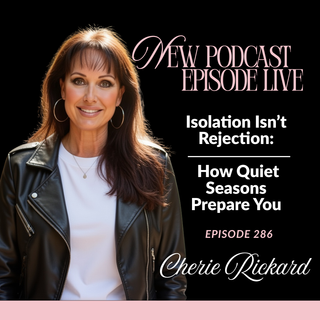 Isolation Isn't Rejection: How Quiet Seasons Prepare You