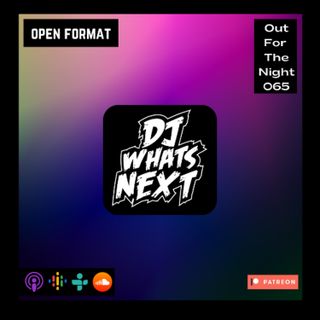 Out For The Night 065 (Open Format)