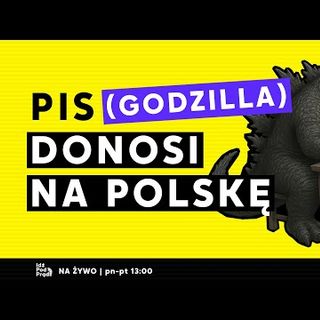 PiS (Godzilla) donosi na Polskę | IPP