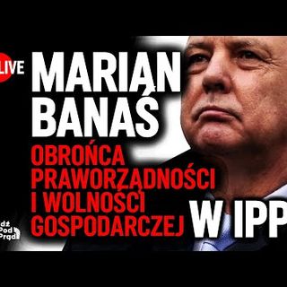 Marian Banaś - obrońca praworządności i wolności gospodarczej - w IPP TV