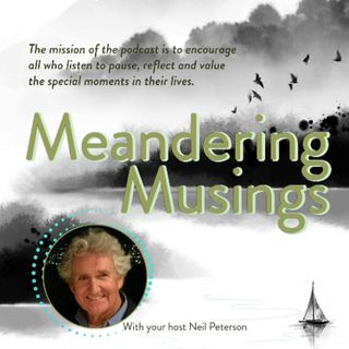 Meandering Musings with Neil Peterson ep 97 When the Body Whispers… and Then Shouts