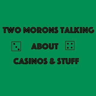 Two Morons Talking #78