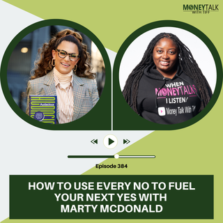 How to Use Every No to Fuel Your Next Yes With Marty McDonald | Ep. 384