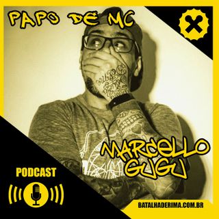 Muita história e resenha com Marcello Gugu [ Papo de MC #15 ]