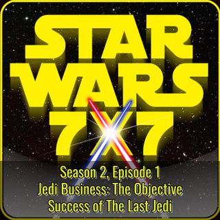 Jedi Business: The Objective Success of The Last Jedi