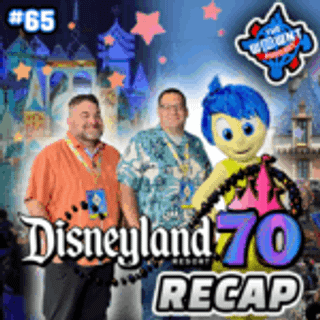 Tom & Eric Recap Disneyland's 70th Anniversary! - The WDW News Today Podcast: Episode 65