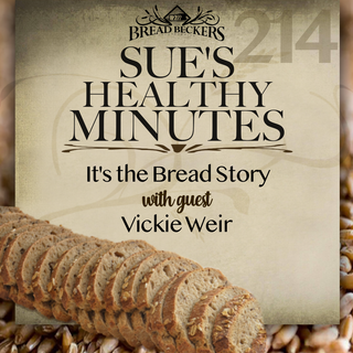 214: It's the Bread Story, with guest, Vickie Weir