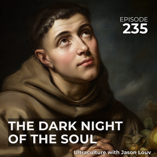 Ep. 235: The Dark Night of the Soul