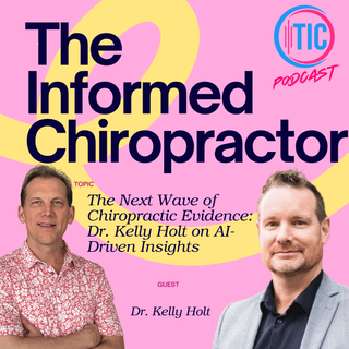 The Next Wave of Chiropractic Evidence: Dr. Kelly Holt on AI-Driven Insights
