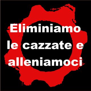 Eliminiamo le cazzate e alleniamoci!