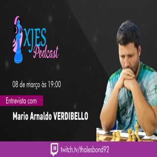Mario Arnaldo Verdibello - XJES Podcast #5