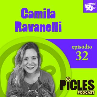 Ep 32 - Camila Ravanelli (jornalista e creator)