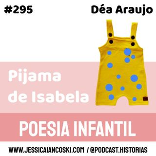 #295 Pijama de Isabela: Déa Araujo | Poesia Infantil