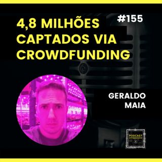 #155 Captação de 4,8 Milhões via Crowdfunding para Fazendas Verticais